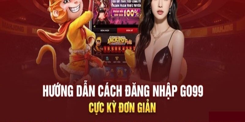 Các bước đăng nhập Go99 cực kỳ dễ làm 