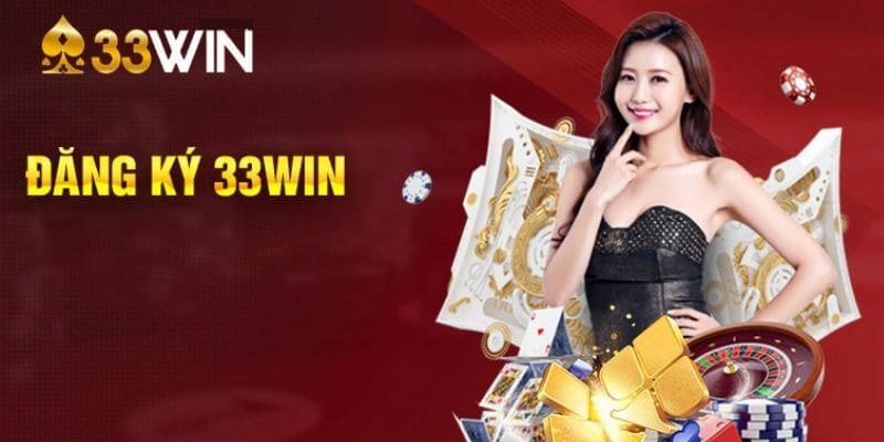 Đăng Ký 33Win - sân chơi hấp dẫn với nhiều ưu điểm vượt trội