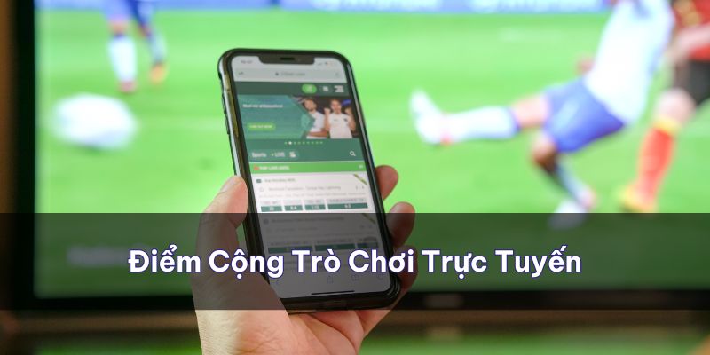 Một số điểm cộng khi tham gia trò chơi trực tuyến tại đây